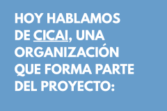 HOY HABLAMOS DE CICAI, UNA ORGANIZACIÓN QUE FORMA PARTE DEL PROYECTO:  RECARGA - FASE 1