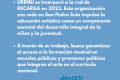¿QUIEN ES UREMU? UREMU se incorporó a la red de RECARGA en 2023. Esta organización con sede en San Pedro Sula impulsa la educación artística como un componente esencial del desarrollo integral de la niñez y la juventud.   A través de su trabajo, busca garantizar el acceso a la formación musical en escuelas públicas y promover políticas que integren el arte en el currículo nacional. 